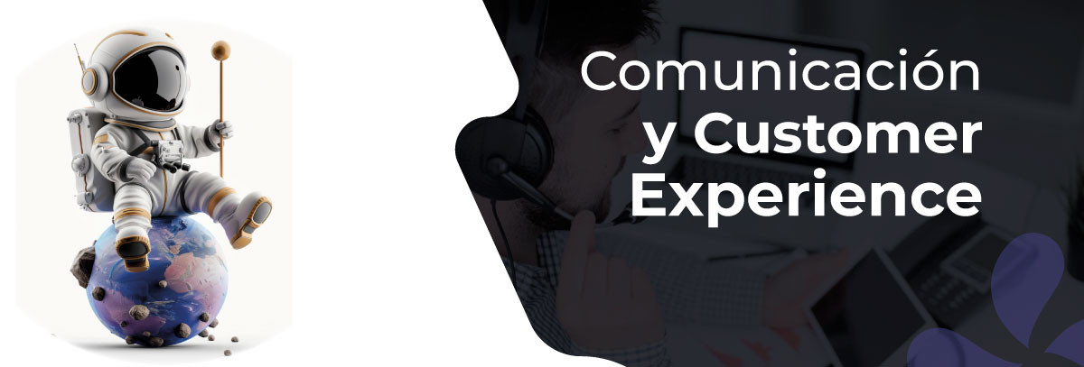 Comunicación y Customer Experience